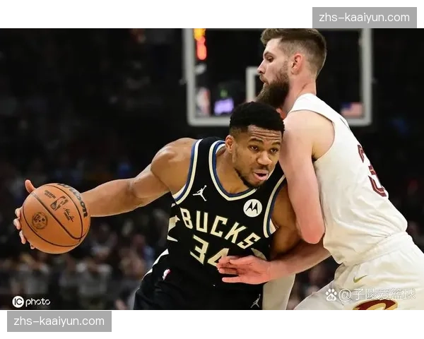 骑士雄鹿卡位战战术博弈：战意成为影响比赛关键变量